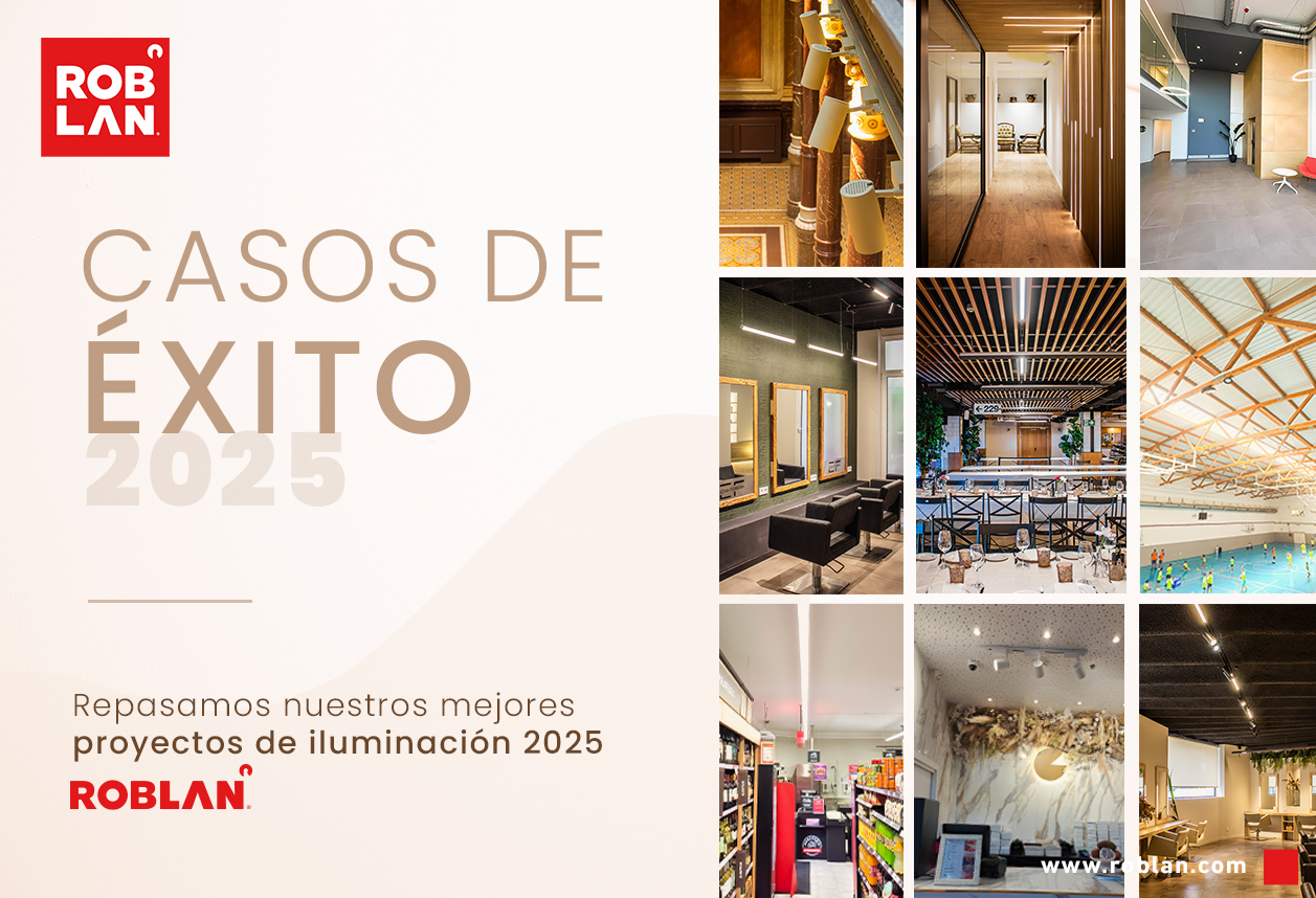 Casos de éxito ROBLAN de la primera mitad de 2025: no te pierdas estos proyectos de iluminación
